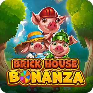 BRICK HOUSE BONANZA
