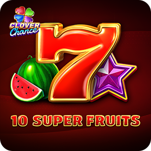 10 SUPER FRUITS - CLOVER CHANCE